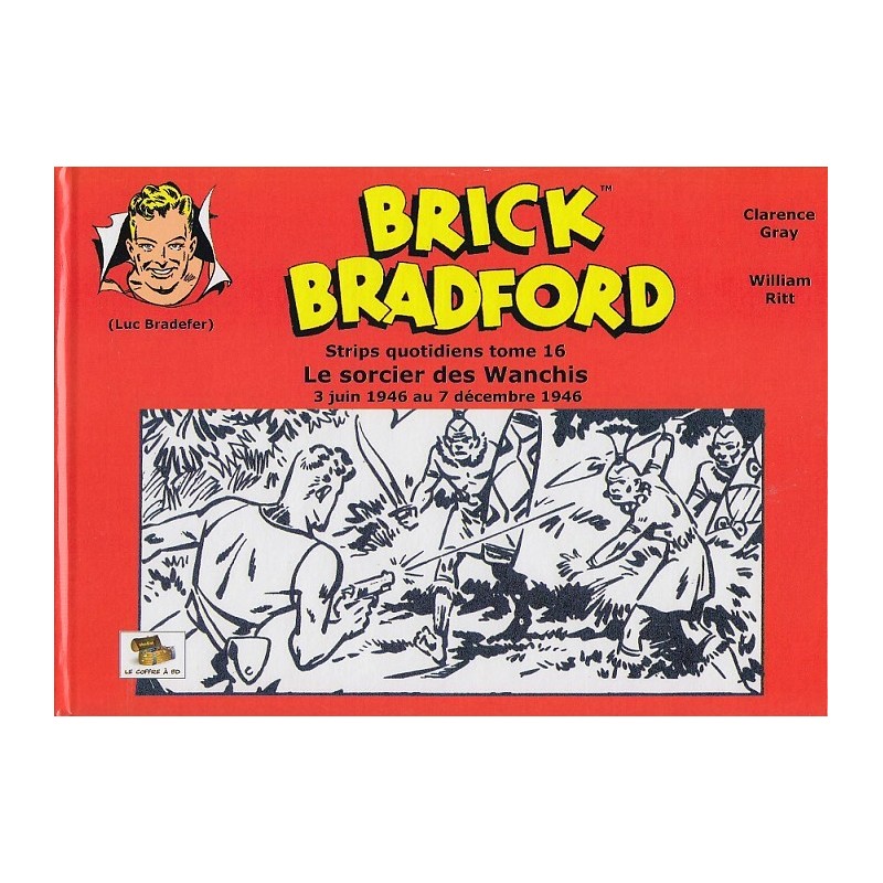 Brick Bradford – Strips quotidiens tome 16 : Le sorcier des Wanchis