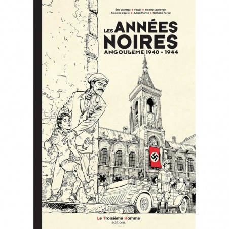 Les Années Noires – Angoulême 1940-1944 (Tirage limité)