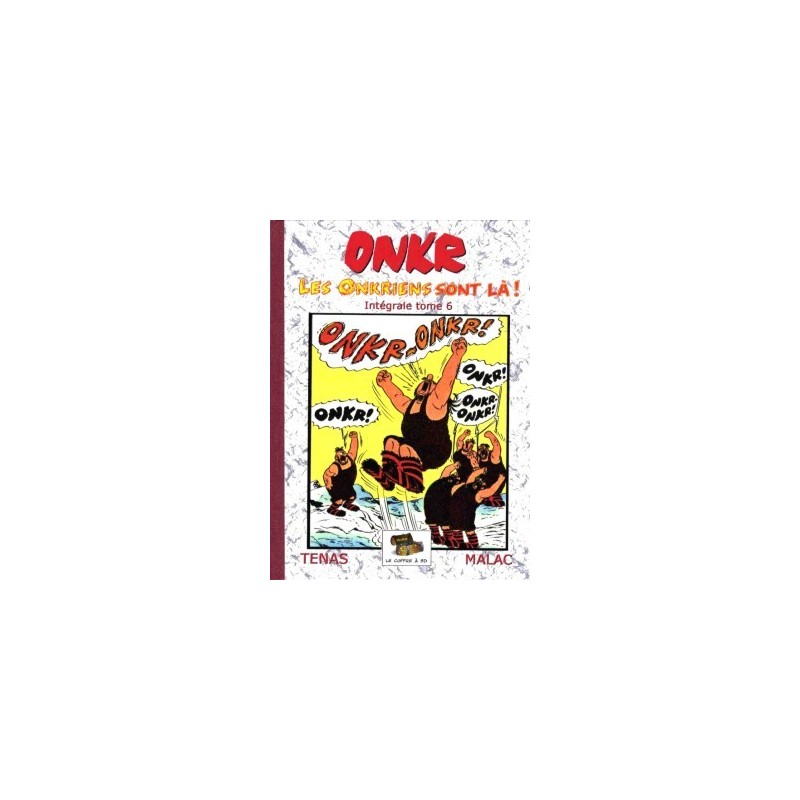 Onkr -  Intégrale tome 06 : Les Onkriens sont là !