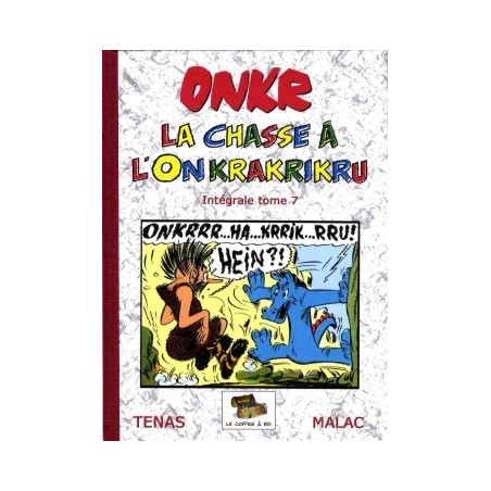 Onkr –  Intégrale tome 07 : La chasse à l'Onkrakrikru