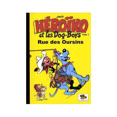 Héroïko et les dog-boys - Tome 1 : Rue des Oursins