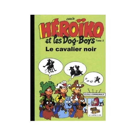 Héroïko et les dog-boys – Tome 2 : Le cavalier noir