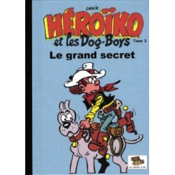 Héroïko et les dog-boys – Tome 3 : Le grand secret