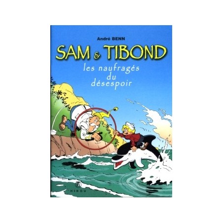 Sam et Tibond : Les naufragés du désespoir