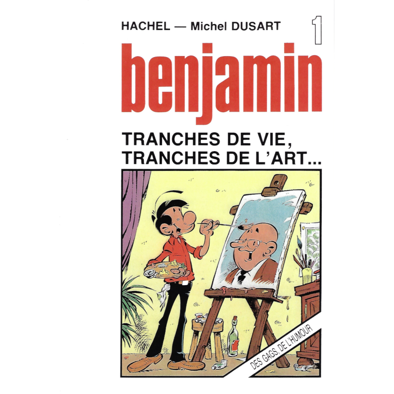 Benjamin 01 - Tranches de vie, tranches de l’Art...