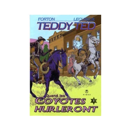 Teddy Ted - 7 : Quand les coyotes hurleront