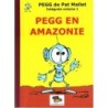 Peg de Pat Mallet -  intégrale volume 1 : Pegg en Amazonie